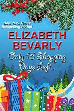 E-Book (epub) Only 15 Shopping Days Left... von Elizabeth Bevarly