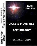 E-Book (epub) Jake's Monthly- Science Fiction Anthology von Jake Johnson