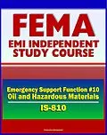 E-Book (epub) 21st Century FEMA Study Course: Emergency Support Function #10 Oil and Hazardous Materials Response (IS-810) - NCP, National Oil and Gas Hazardous Substances Pollution Contingency Plan von Progressive Management