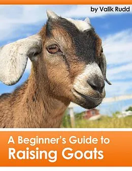 E-Book (epub) Beginner's Guide To Raising Goats von Valik Rudd