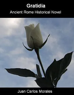 E-Book (epub) Gratidia: Ancient Rome historical novel von Juan Carlos Morales