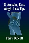 E-Book (epub) 20 Amazing Easy Weight Loss Tips von Terry Didcott