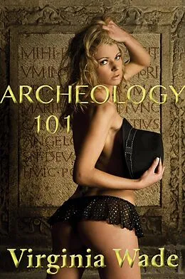 E-Book (epub) Archeology 101 von Virginia Wade