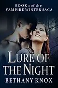 E-Book (epub) Lure of the Night (Book 1, Vampire Winter Saga) von Bethany Knox