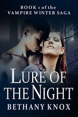 E-Book (epub) Lure of the Night (Book 1, Vampire Winter Saga) von Bethany Knox