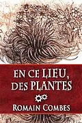 E-Book (epub) En Ce Lieu, des Plantes (Techlords - Les Seigneurs Tech - Vol. 4) von Romain Combes