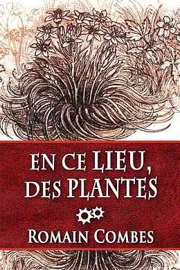 E-Book (epub) En Ce Lieu, des Plantes (Techlords - Les Seigneurs Tech - Vol. 4) von Romain Combes
