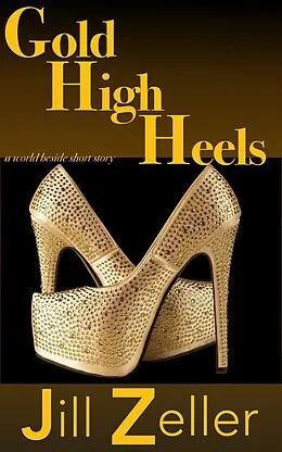 E-Book (epub) Gold High Heels von Jill Zeller