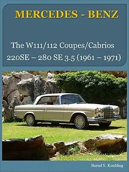E-Book (epub) The Mercedes W111/W112 Coupes and Cabriolets von Bernd S. Koehling