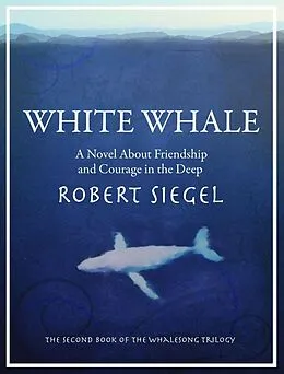 E-Book (epub) White Whale (The Whalesong Trilogy #2) von Robert Siegel