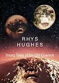 E-Book (epub) Young Tales of the Old Cosmos von Rhys Hughes