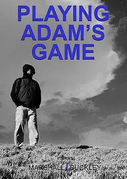 E-Book (epub) Playing Adam's Game von Marshall Buckley