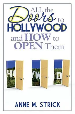 E-Book (epub) All The Doors To Hollywood And How To Open Them von Anne M. Strick