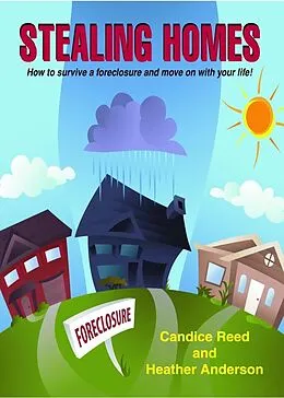 E-Book (epub) Stealing Homes; How to Survive a Foreclosure and Move on with Your Life von Candice Reed Heather Anderson