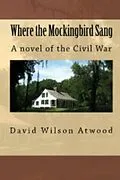 E-Book (epub) Where the Mockingbird Sang, a novel of the Civil War von David Wilson Atwood