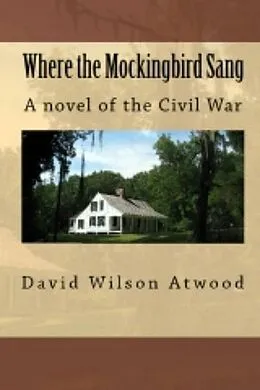 E-Book (epub) Where the Mockingbird Sang, a novel of the Civil War von David Wilson Atwood