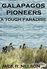 eBook (epub) Galapagos Pioneers: A Tough Paradise de Jack Nelson