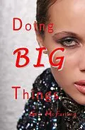 E-Book (epub) Doing BIG Things (The Loi Cramer Journals, #1) von Gail McFarland