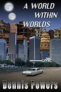 E-Book (epub) World Within Worlds von Dennis Powers
