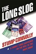 E-Book (epub) Long Slog: A Funny Thing Happened On The Way To The White House von Stump Connolly