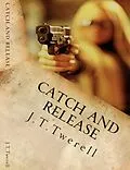 E-Book (epub) Catch and Release von J. T. Twerell