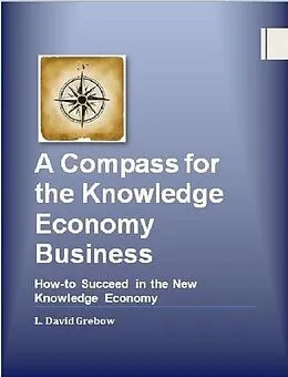 E-Book (epub) Compass for the Knowledge Economy von David Grebow