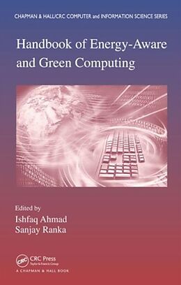 Couverture cartonnée Handbook of Energy-Aware and Green Computing - Two Volume Set de Ishfaq Ranka, Sanjay (University of Florida Ahmad