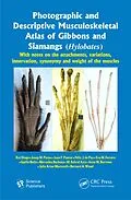 E-Book (pdf) Photographic and Descriptive Musculoskeletal Atlas of Gibbons and Siamangs (Hylobates) von Rui Diogo, Julia Arias-Martorell, Bernard A. Wood