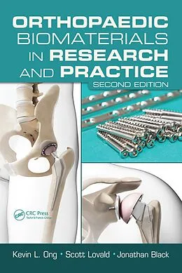 E-Book (pdf) Orthopaedic Biomaterials in Research and Practice von Kevin L. Ong, Scott Lovald, Jonathan Black