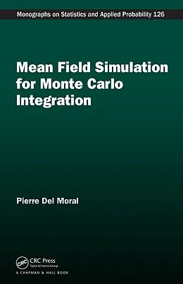 E-Book (pdf) Mean Field Simulation for Monte Carlo Integration von Pierre Del Moral