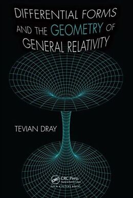 Fester Einband Differential Forms and the Geometry of General Relativity von Tevian Dray