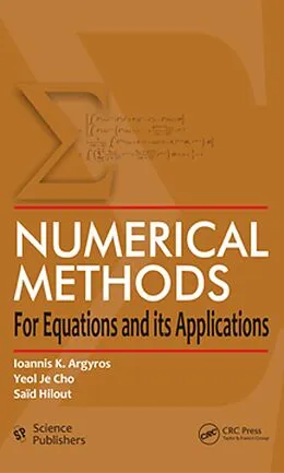 E-Book (pdf) Numerical Methods for Equations and its Applications von Ioannis K. Argyros, Yeol J. Cho, Saïd Hilout