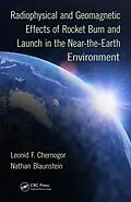 E-Book (pdf) Radiophysical and Geomagnetic Effects of Rocket Burn and Launch in the Near-the-Earth Environment von Leonid F. Chernogor, Nathan Blaunstein