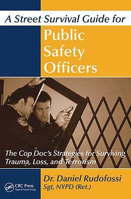 E-Book (epub) A Street Survival Guide for Public Safety Officers von Daniel Rudofossi