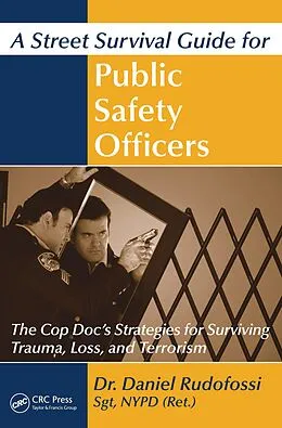 ePUB A Street Survival Guide for Public Safety Officers von Daniel Rudofossi