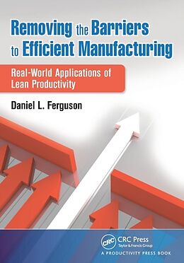 Kartonierter Einband Removing the Barriers to Efficient Manufacturing von Daniel L Ferguson