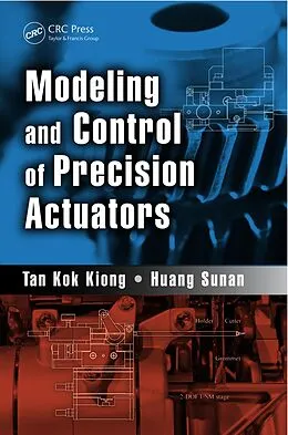 E-Book (pdf) Modeling and Control of Precision Actuators von Tan Kok Kiong, Huang Sunan