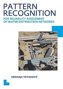 E-Book (pdf) Pattern Recognition for Reliability Assessment of Water Distribution Networks von N. Trifunovic