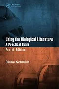 E-Book (pdf) Using the Biological Literature von Diane Schmidt