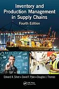 E-Book (pdf) Inventory and Production Management in Supply Chains von Edward A. Silver, David F. Pyke, Douglas J. Thomas