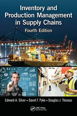 E-Book (pdf) Inventory and Production Management in Supply Chains von Edward A. Silver, David F. Pyke, Douglas J. Thomas