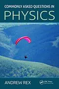PDF Commonly Asked Questions in Physics von Andrew Rex
