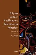 E-Book (pdf) Polymer Surface Modification: Relevance to Adhesion, Volume 5 von Kash L. Mittal