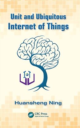 Livre Relié Unit and Ubiquitous Internet of Things de Huansheng Ning