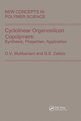 E-Book (pdf) Cyclolinear Organosilicon Copolymers: Synthesis, Properties, Application von O. V. Mukbaniani, G. E. Zaikov