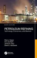 E-Book (epub) Petroleum Refining von Mark J. Kaiser, Arno De Klerk, James H. Gary