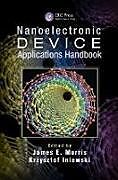 Livre Relié Nanoelectronic Device Applications Handbook de James E. Iniewski, Krzysztof Morris