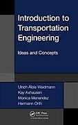 Kartonierter Einband Introduction to Transportation Engineering von Ulrich Alois Weidmann, Kay Axhausen, Monica Menendez