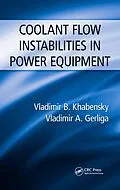 E-Book (pdf) Coolant Flow Instabilities in Power Equipment von Vladimir B. Khabensky, Vladimir Antonovich Gerliga