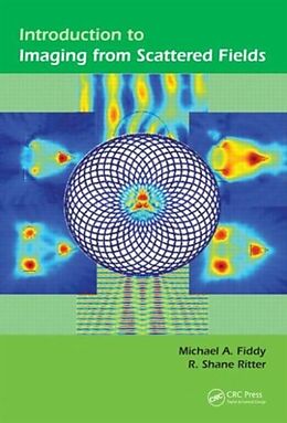 Livre Relié Introduction to Imaging from Scattered Fields de Michael A Fiddy, R. Shane Ritter